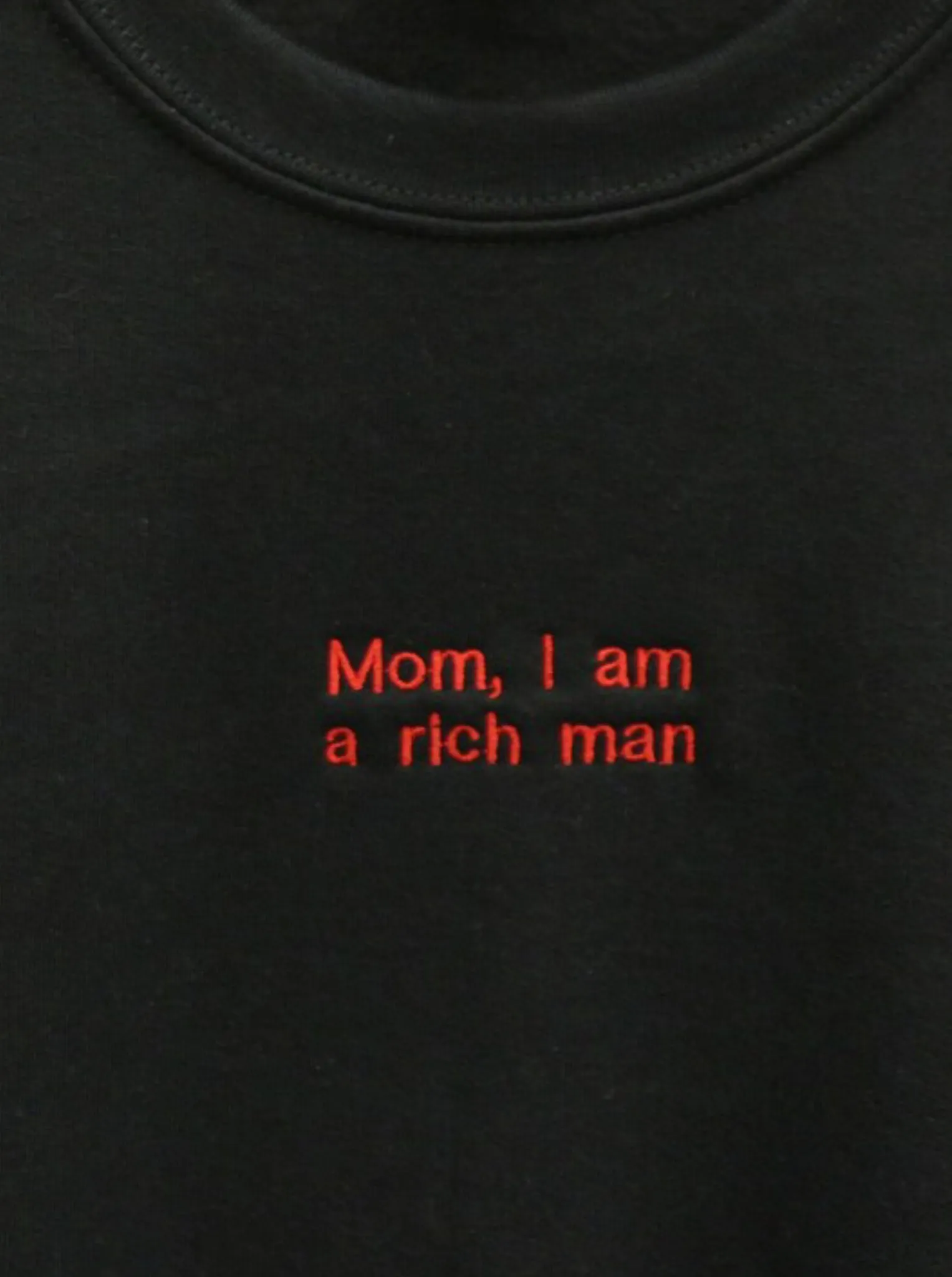 Mom, I am a rich man Sweater (embroidered)